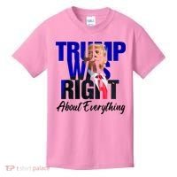 Trump Was Right About Everything Funny Political Kids T-Shirt thumb 0