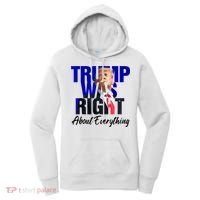 Trump Was Right About Everything Funny Political Women's Hoodie thumb 0
