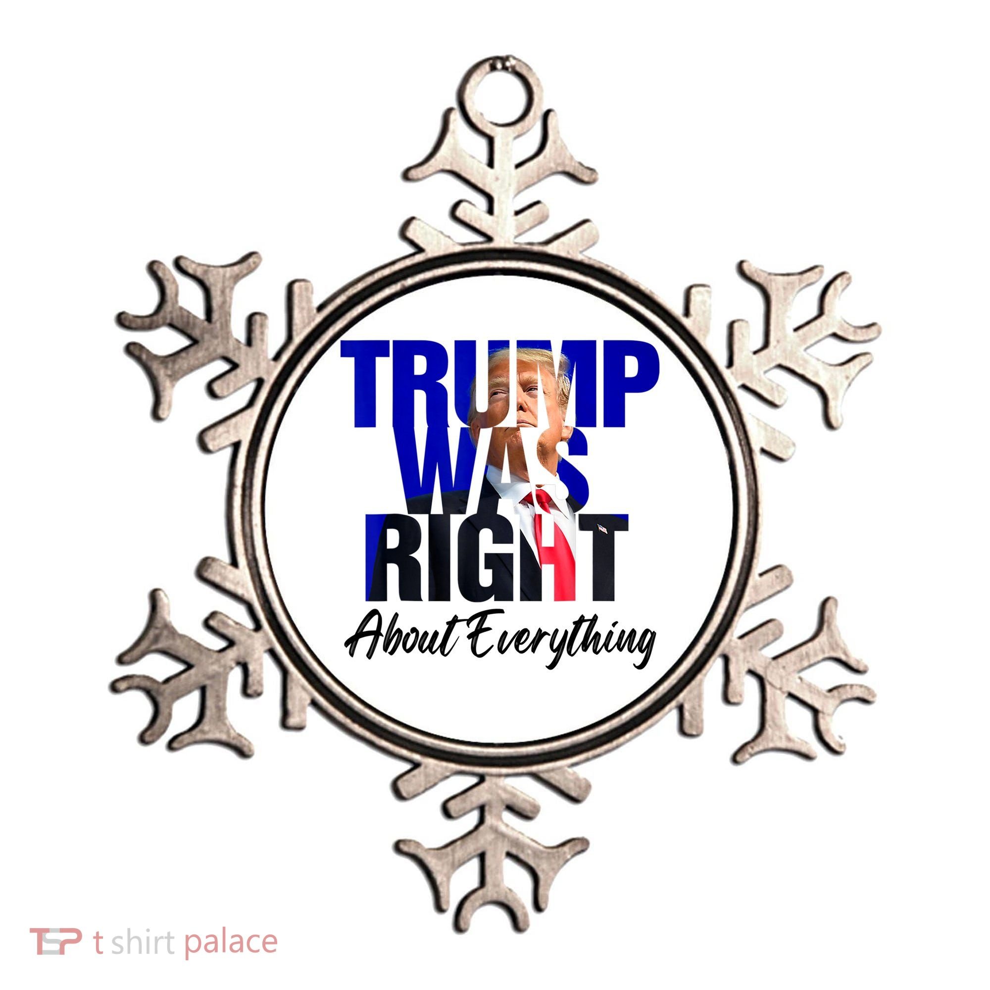 Trump Was Right About Everything Funny Political Ornament
