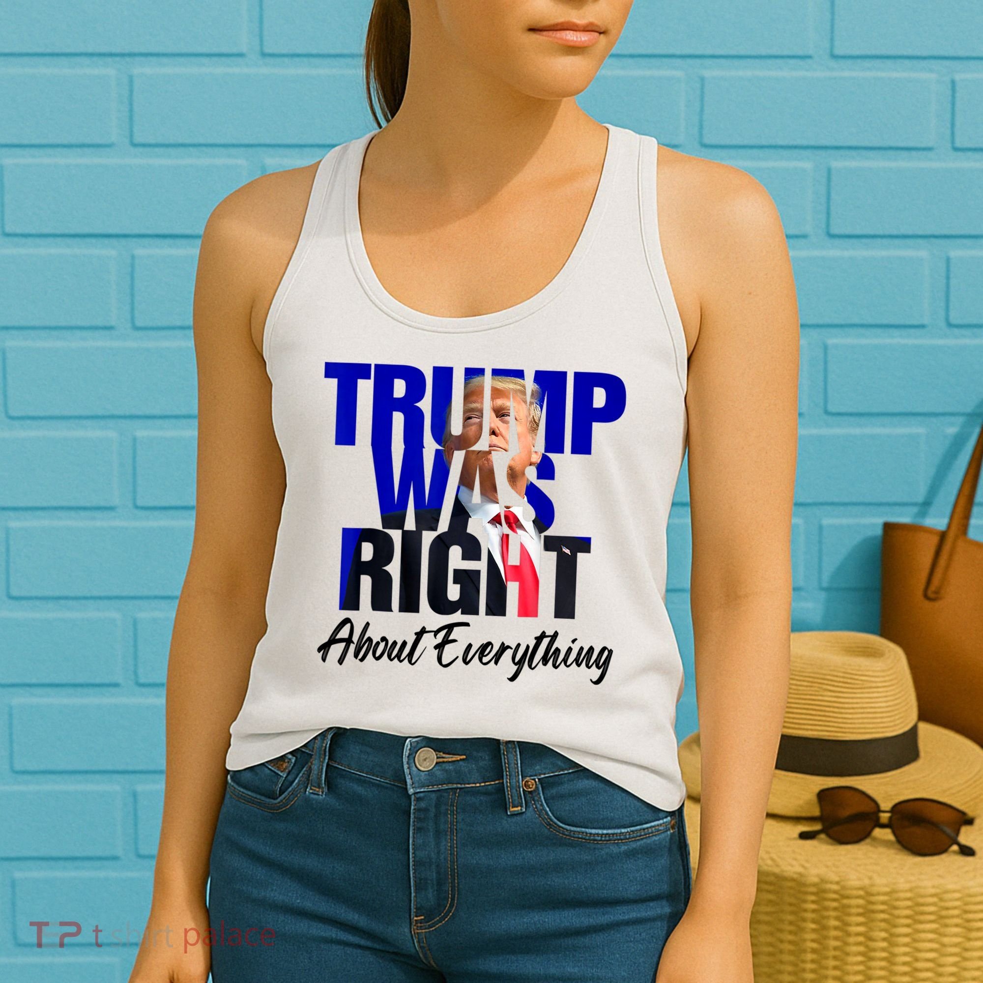 Trump Was Right About Everything Funny Political Women's Tank Top