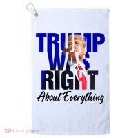 Trump Was Right About Everything Funny Political Golf Towel thumb 0