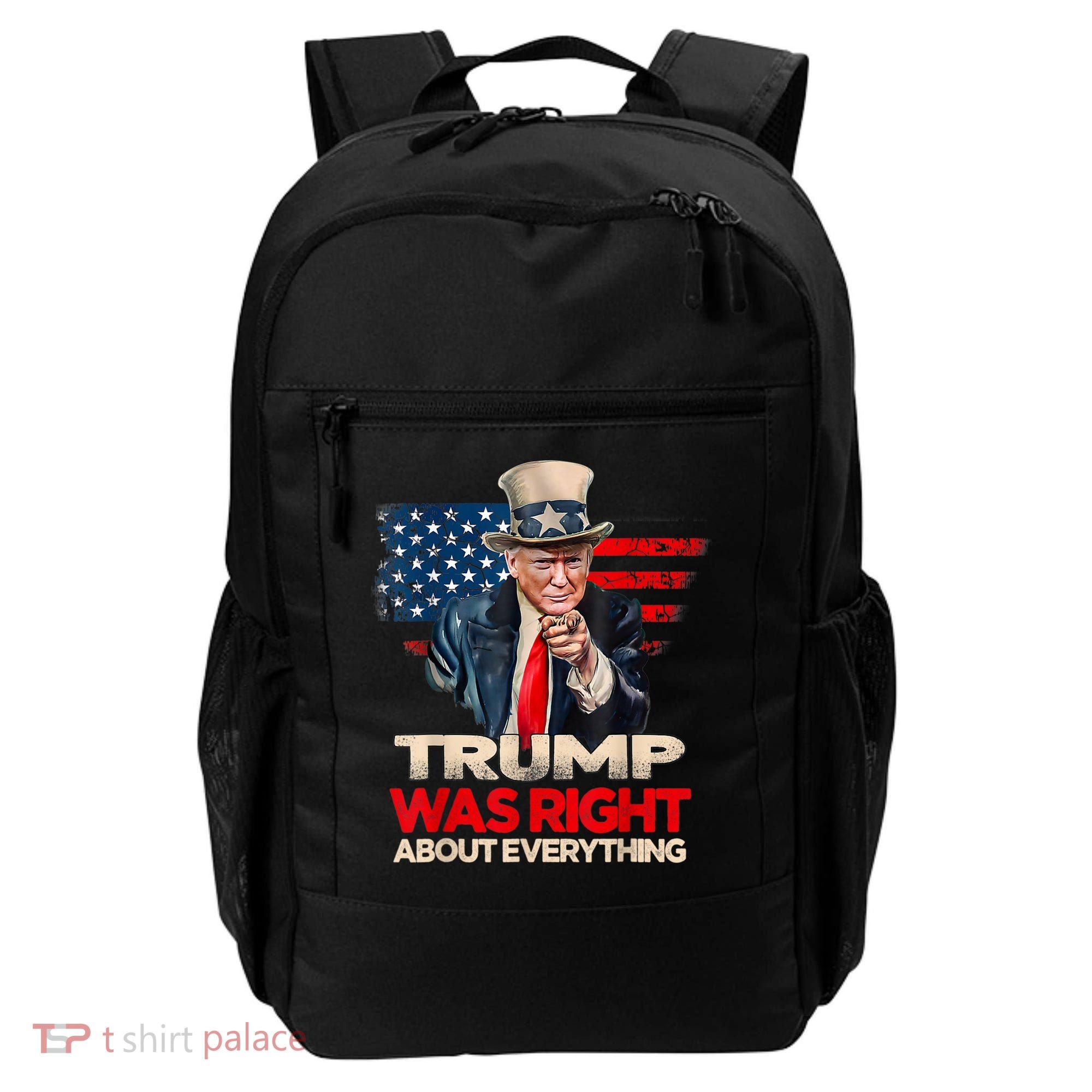 Trump Was Right About Everything President Donald Trump 2024 Backpack