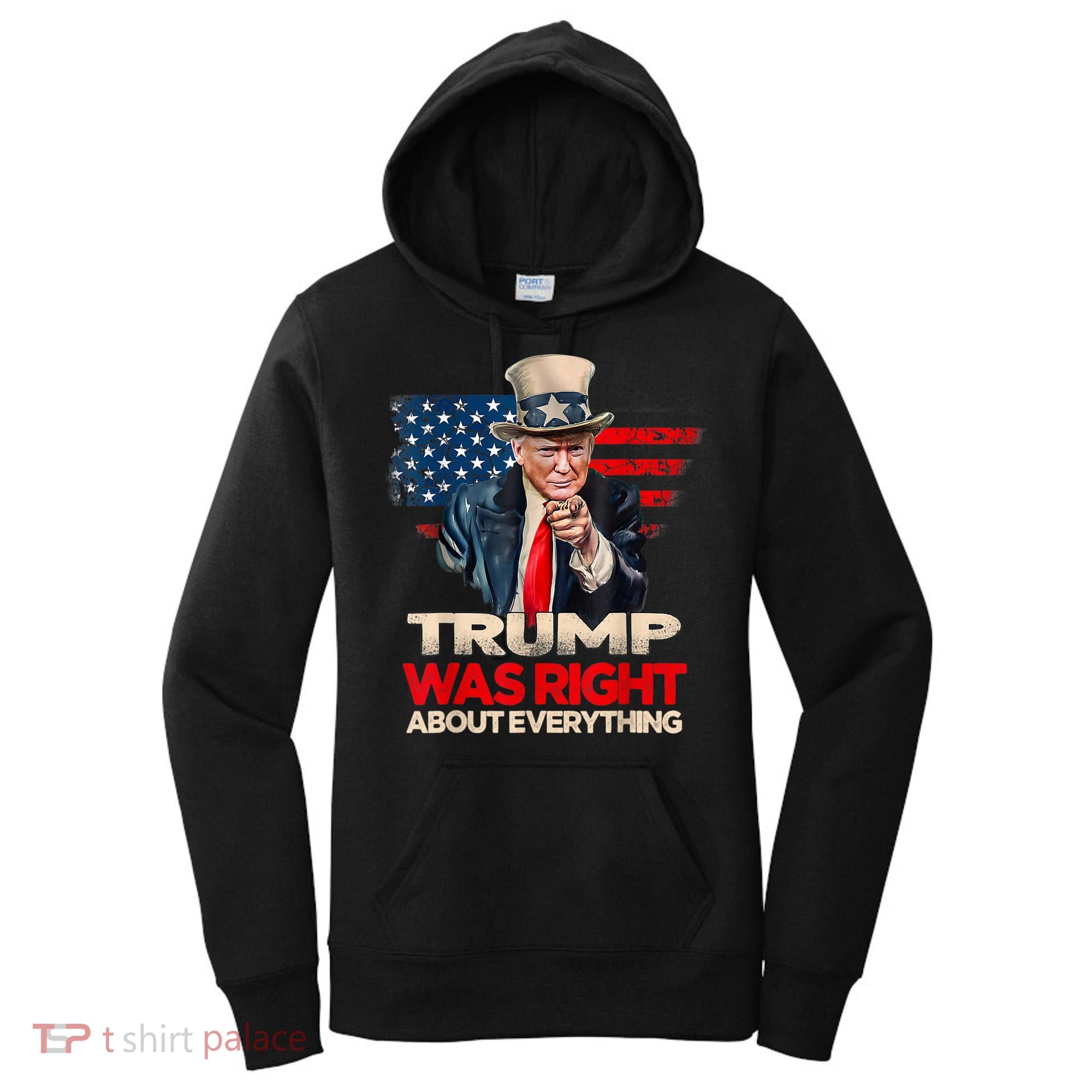 Trump Was Right About Everything President Donald Trump 2024 Women's Hoodie