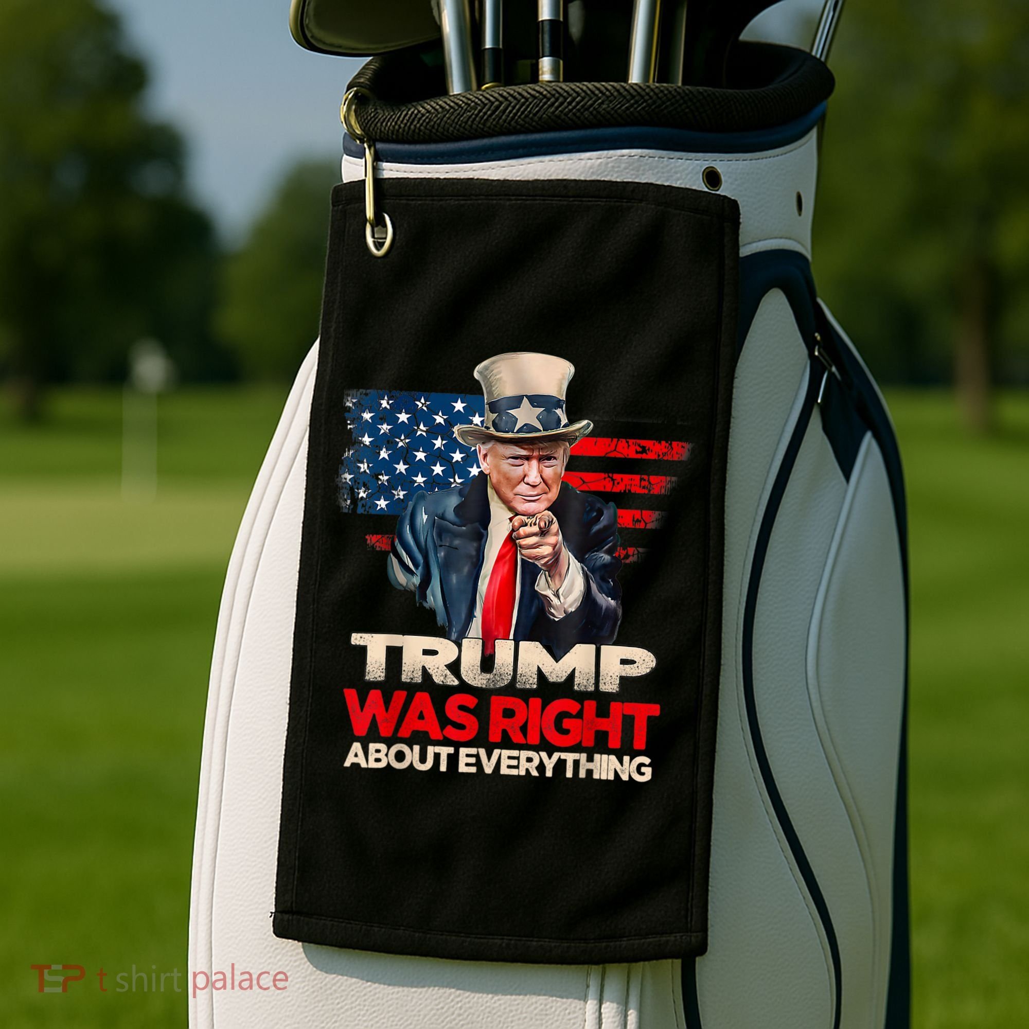 Trump Was Right About Everything President Donald Trump 2024 Golf Towel