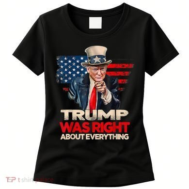 Trump Was Right About Everything President Donald Trump 2024 Women's T-Shirt
