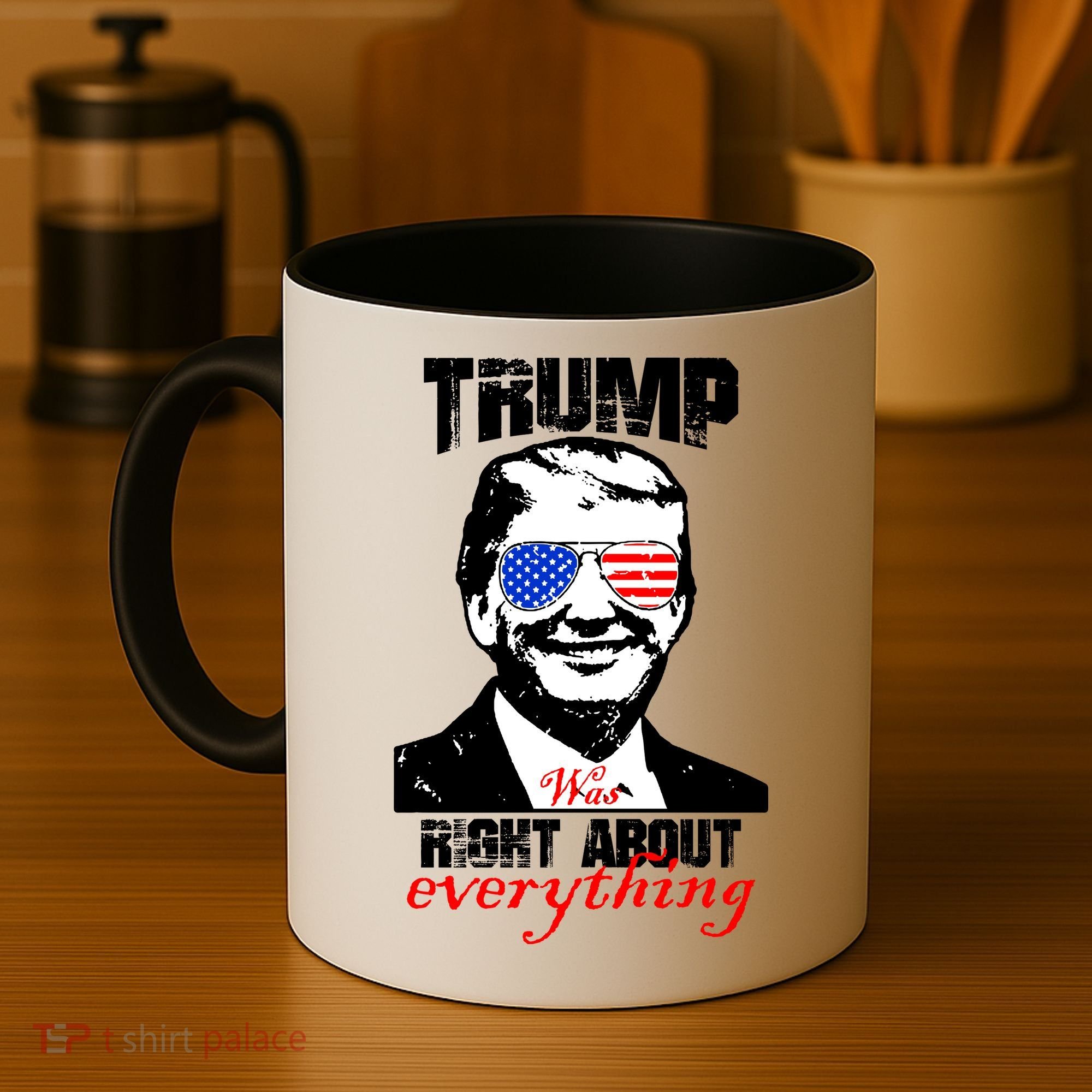 Trump Was Right About Everything Sunglasses USA Coffee Mug