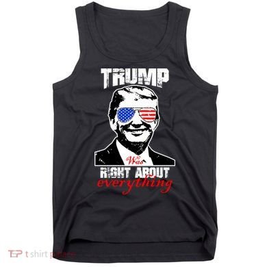 Trump Was Right About Everything Sunglasses USA Tank Top