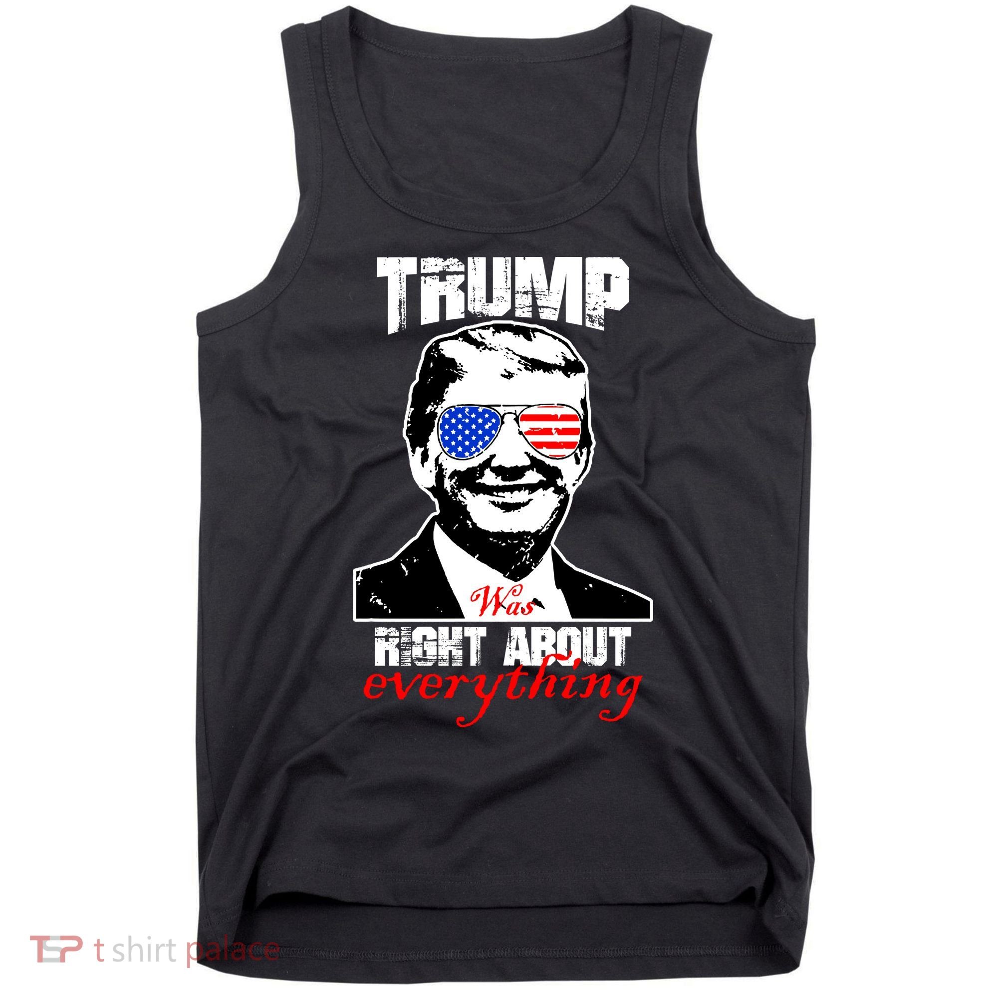Trump Was Right About Everything Sunglasses USA Tank Top