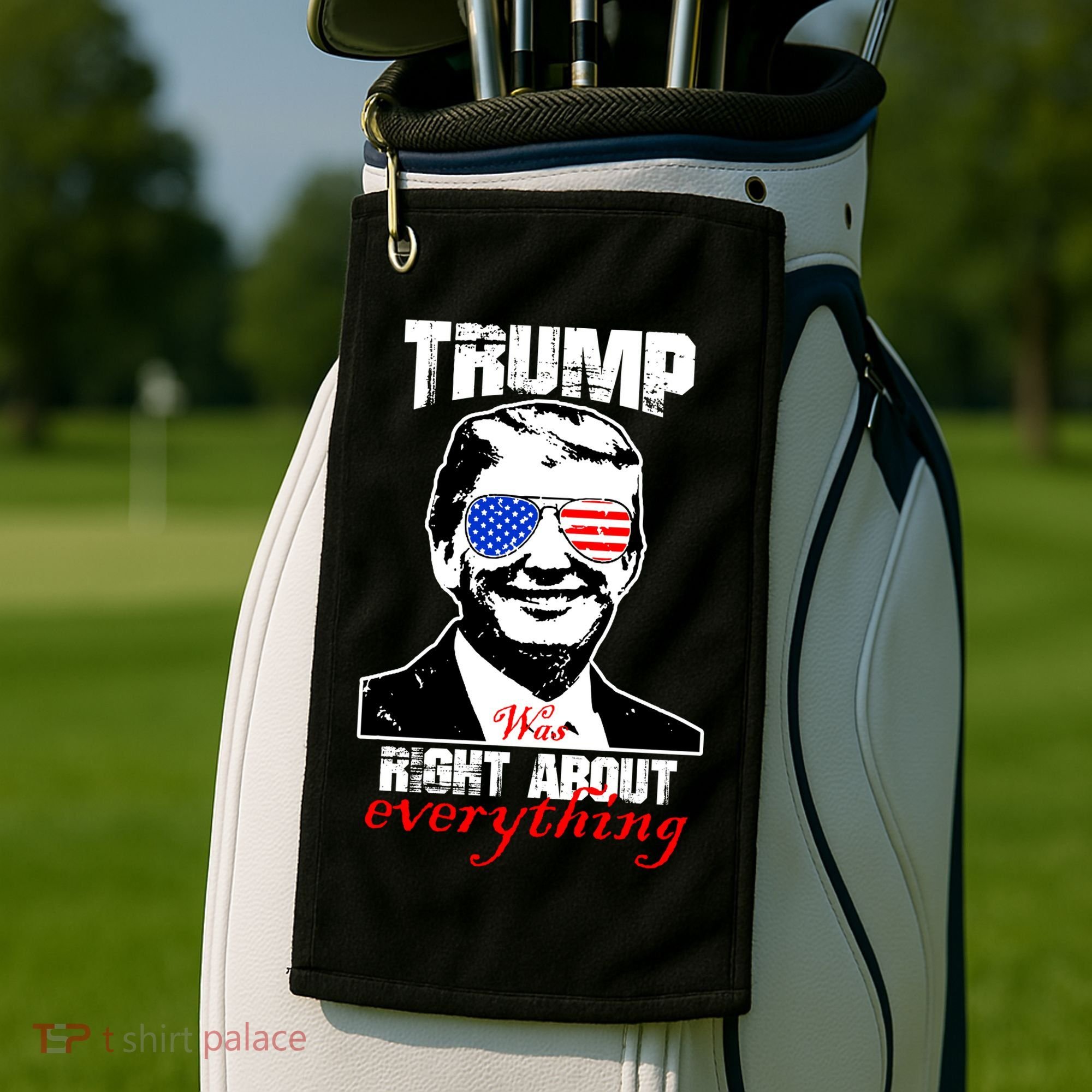 Trump Was Right About Everything Sunglasses USA Golf Towel