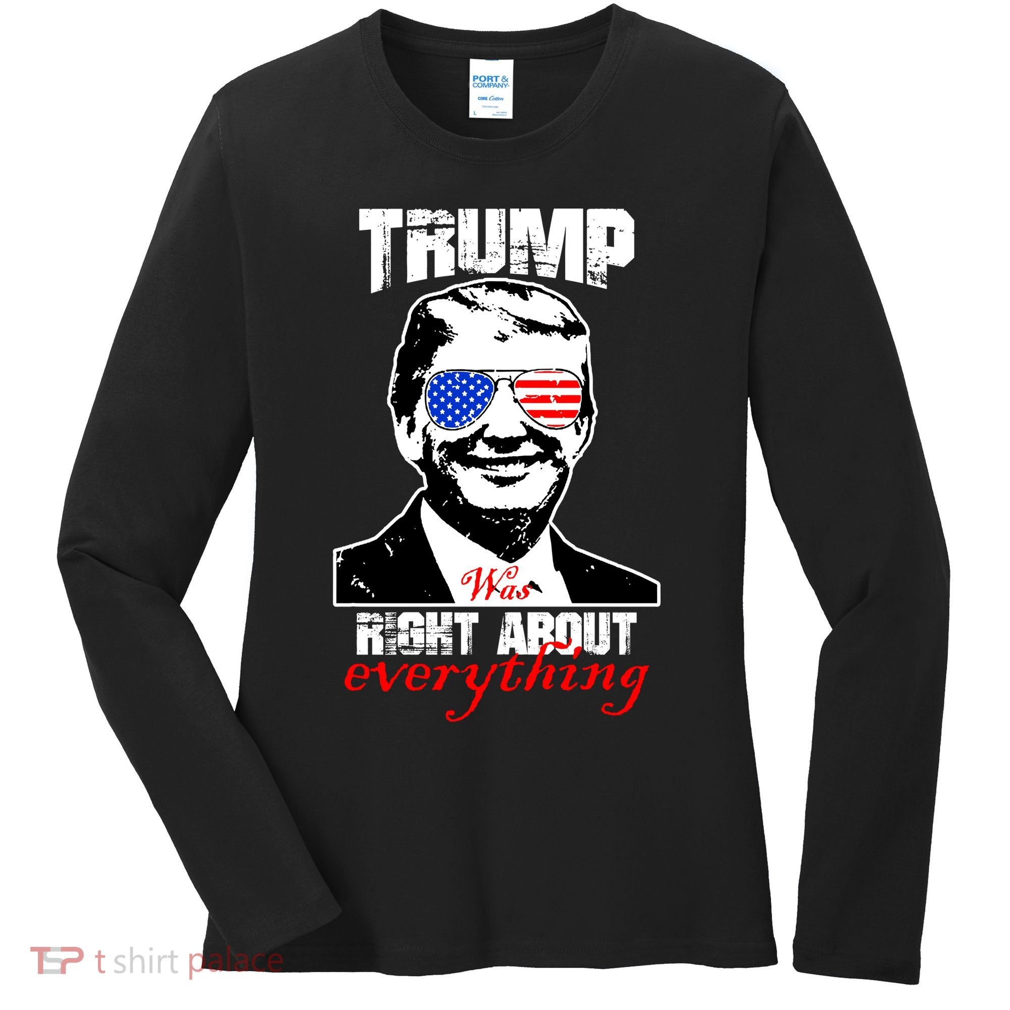 Trump Was Right About Everything Sunglasses USA Women's Long Sleeve Shirt