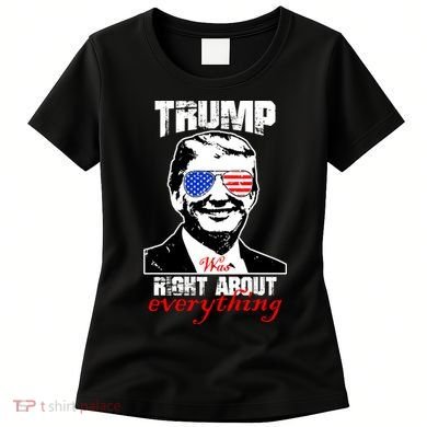 Trump Was Right About Everything Sunglasses USA Women's T-Shirt