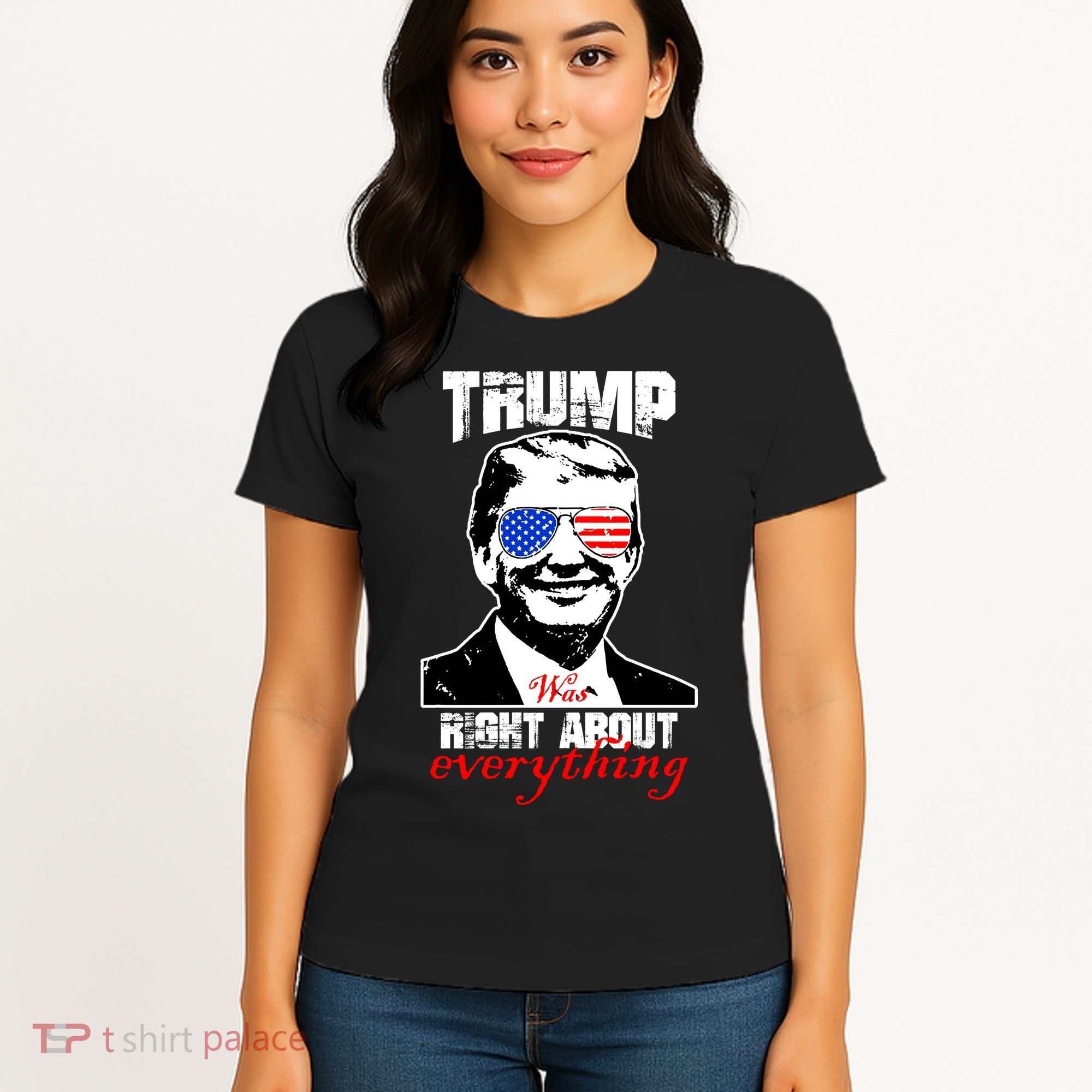 Trump Was Right About Everything Sunglasses USA Women's T-Shirt