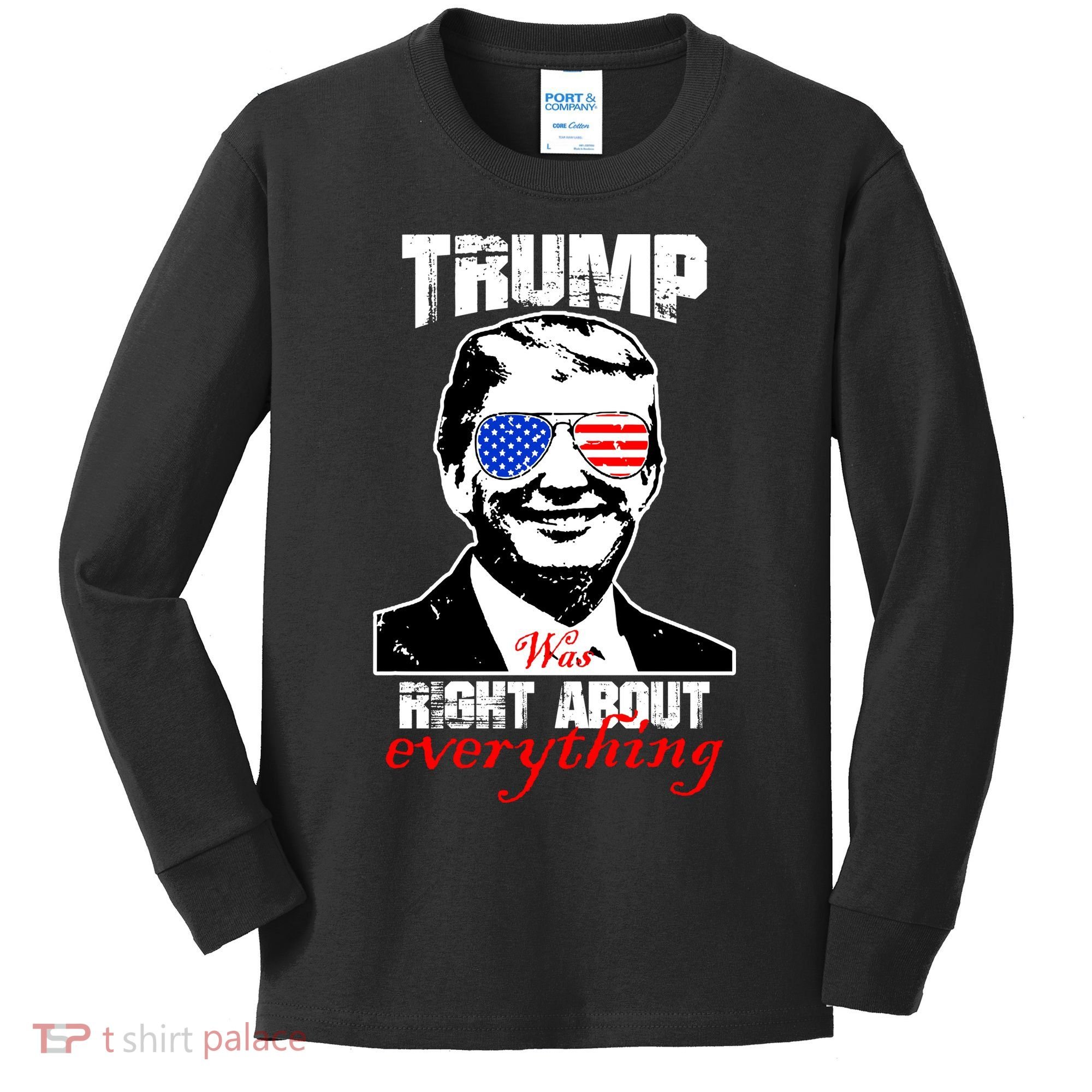Trump Was Right About Everything Sunglasses USA Kids Long Sleeve Shirt
