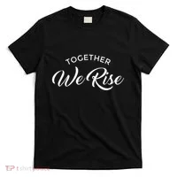 Together We Rise T-Shirt thumb 0