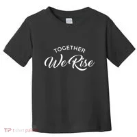 Together We Rise Toddler T-Shirt thumb 0