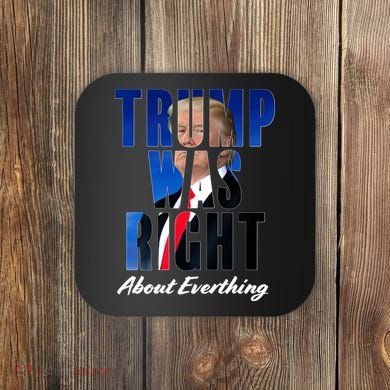 Trump Was Right About Everything Typography Portrait Coaster