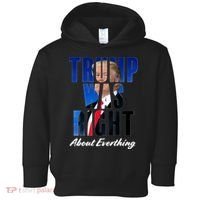 Trump Was Right About Everything Typography Portrait Toddler Hoodie thumb 0