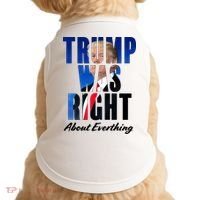 Trump Was Right About Everything Typography Portrait Doggie Tank thumb 0