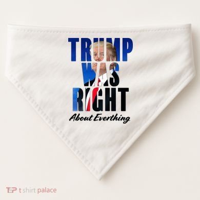 Trump Was Right About Everything Typography Portrait USA-Made Doggie Bandana