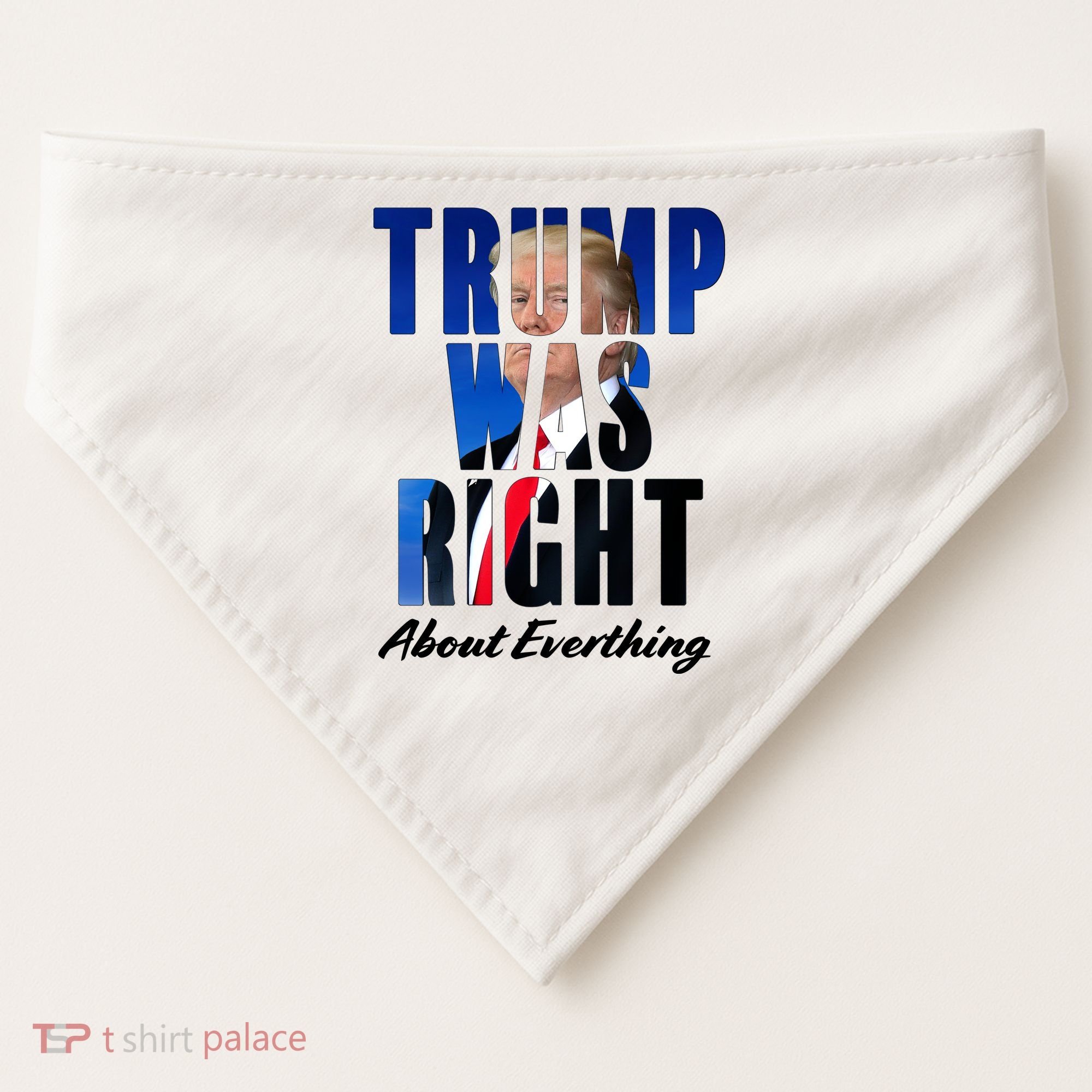 Trump Was Right About Everything Typography Portrait USA-Made Doggie Bandana