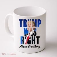 Trump Was Right About Everything Typography Portrait Coffee Mug thumb 0