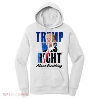 Trump Was Right About Everything Typography Portrait Women's Hoodie thumb 0