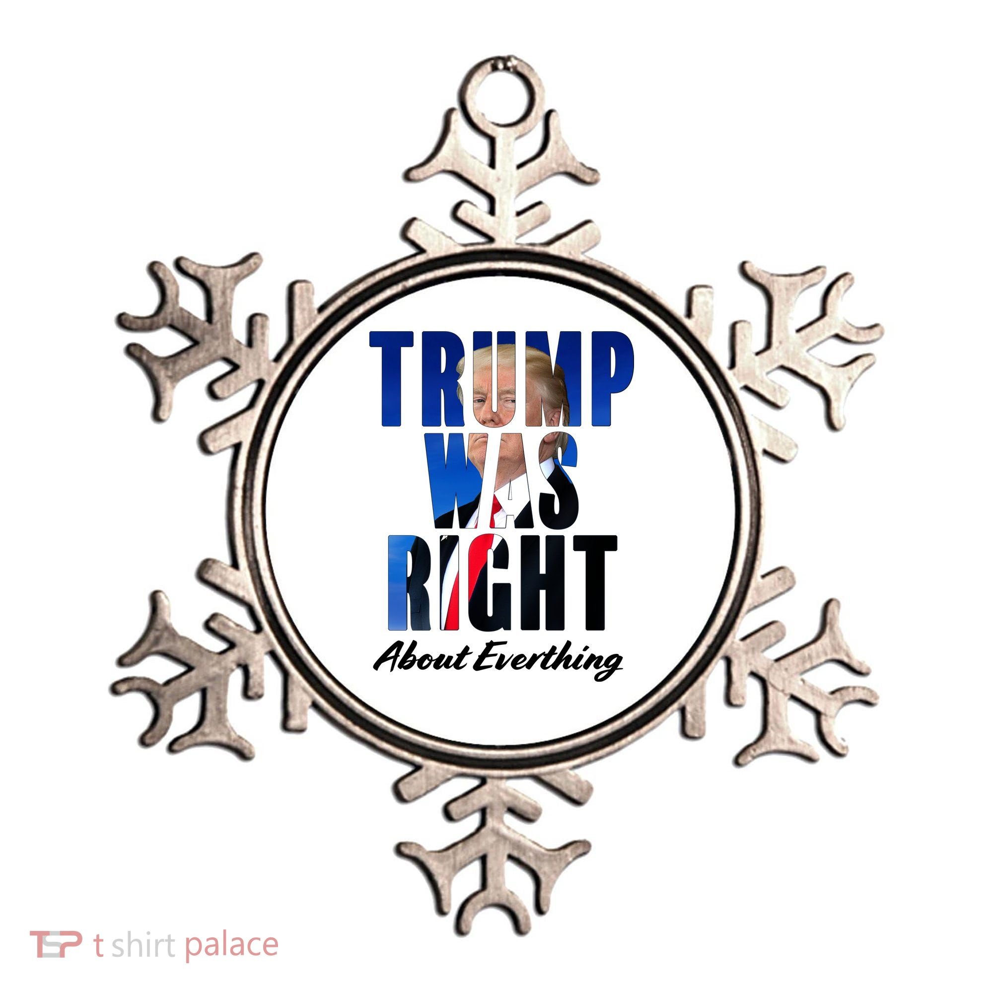 Trump Was Right About Everything Typography Portrait Ornament