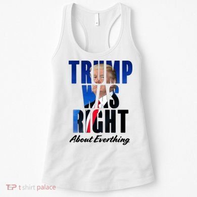 Trump Was Right About Everything Typography Portrait Women's Tank Top