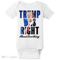 Trump Was Right About Everything Typography Portrait Baby Bodysuit thumb 0