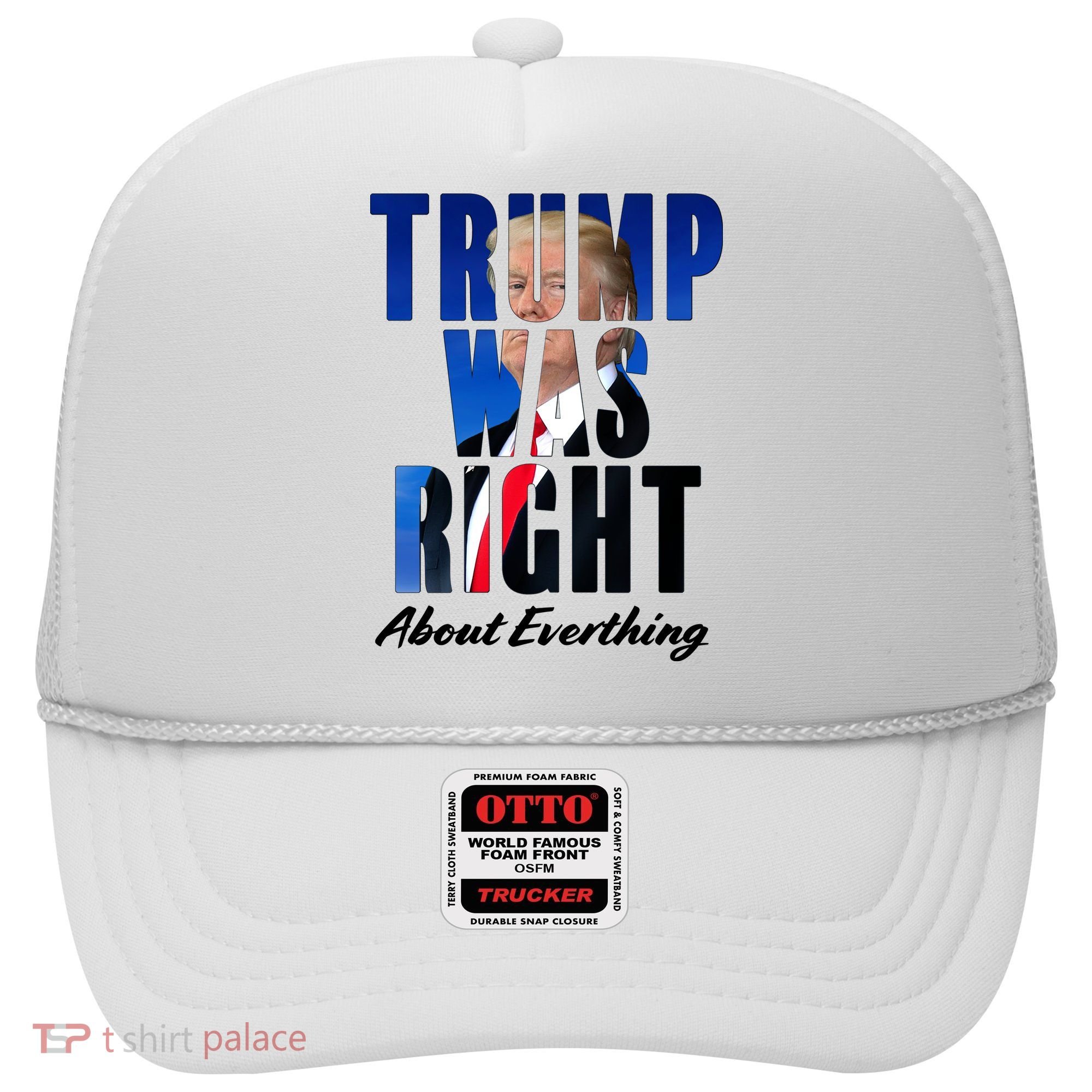 Trump Was Right About Everything Typography Portrait Hat