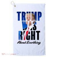 Trump Was Right About Everything Typography Portrait Golf Towel thumb 0