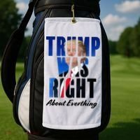 Trump Was Right About Everything Typography Portrait Golf Towel thumb 2
