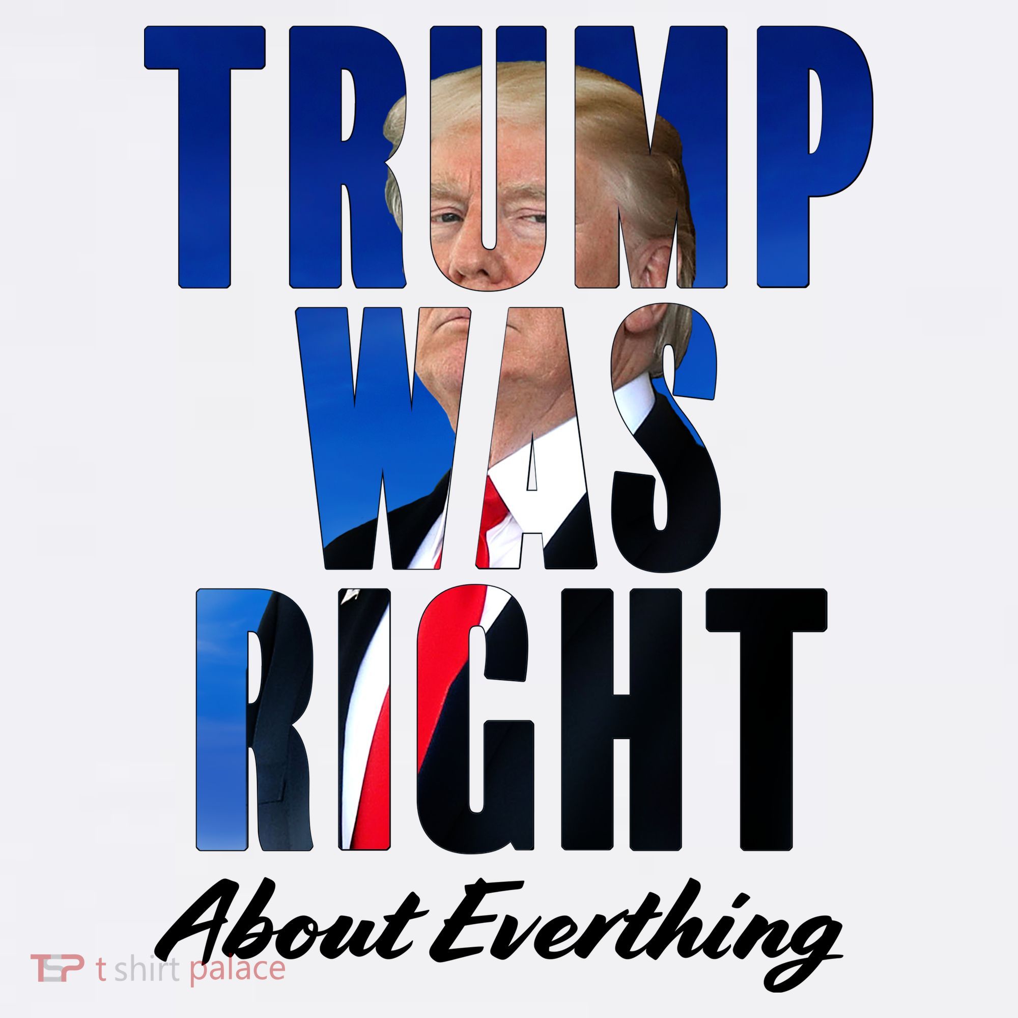 Trump Was Right About Everything Typography Portrait Kids Sweatshirt