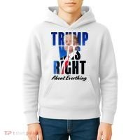 Trump Was Right About Everything Typography Portrait Kids Hoodie thumb 4