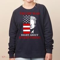 Trump Was Right About Everything USA Flag Women's Sweatshirt thumb 0
