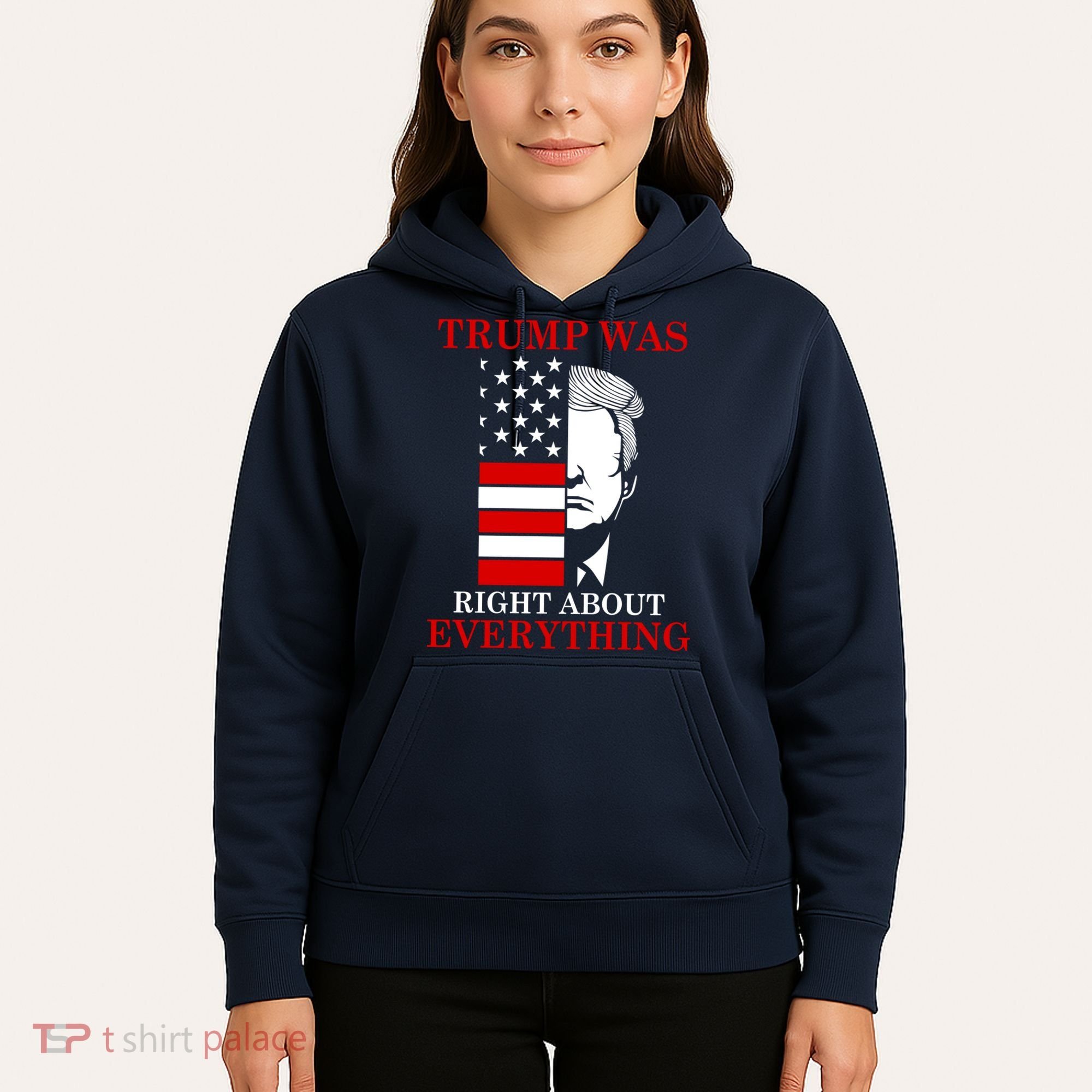 Trump Was Right About Everything USA Flag Hoodie