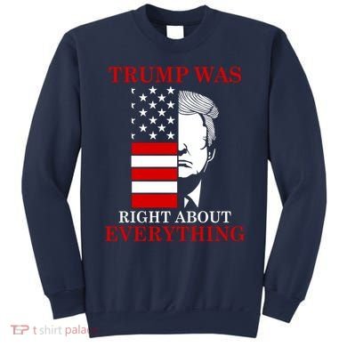 Trump Was Right About Everything USA Flag Sweatshirt