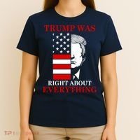 Trump Was Right About Everything USA Flag T-Shirt thumb 4