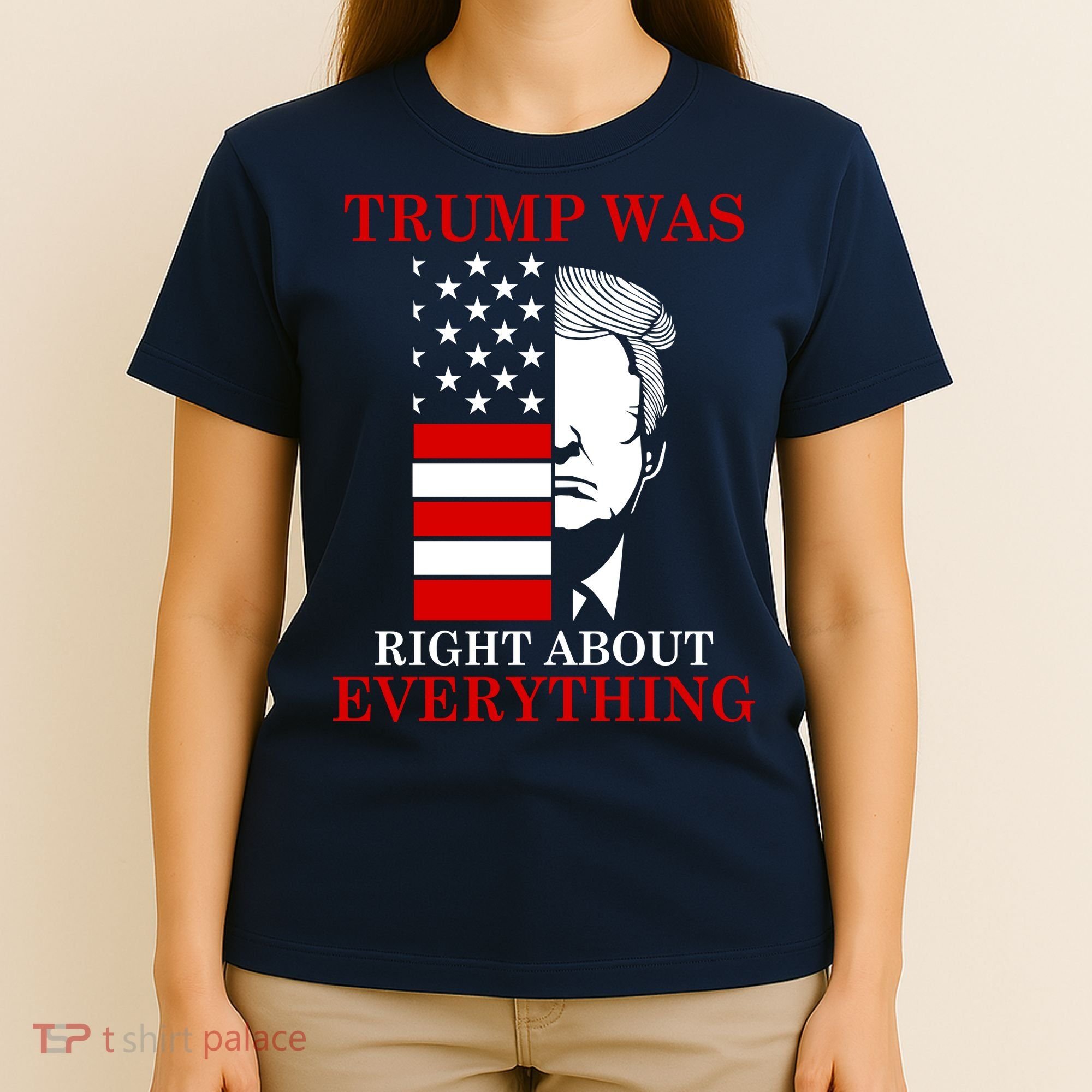 Trump Was Right About Everything USA Flag T-Shirt