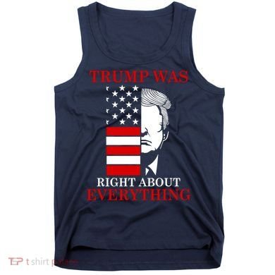 Trump Was Right About Everything USA Flag Tank Top