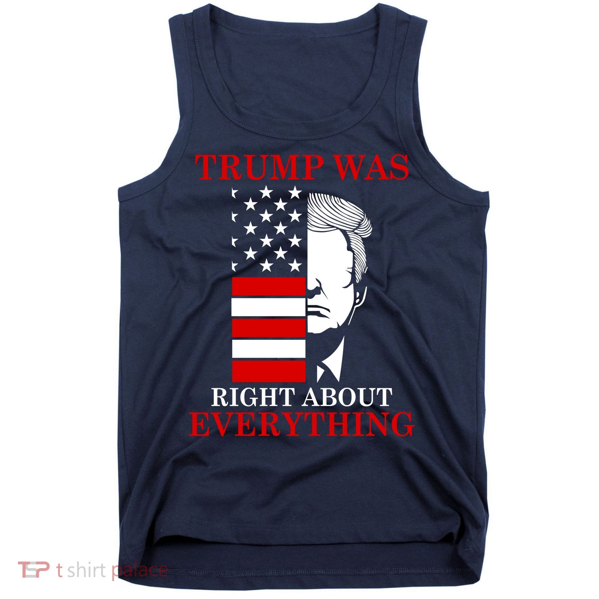 Trump Was Right About Everything USA Flag Tank Top