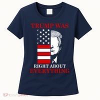 Trump Was Right About Everything USA Flag Women's T-Shirt thumb 0