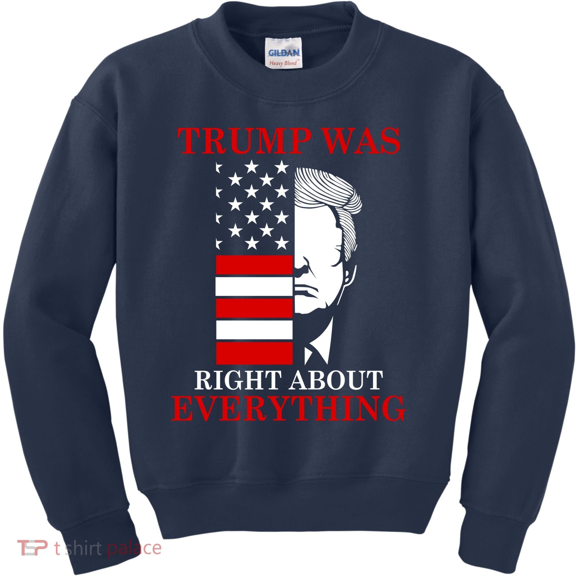 Trump Was Right About Everything USA Flag Kids Sweatshirt