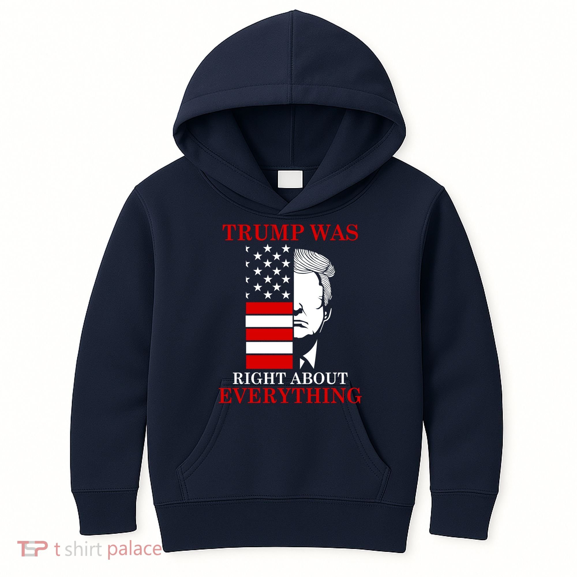 Trump Was Right About Everything USA Flag Kids Hoodie