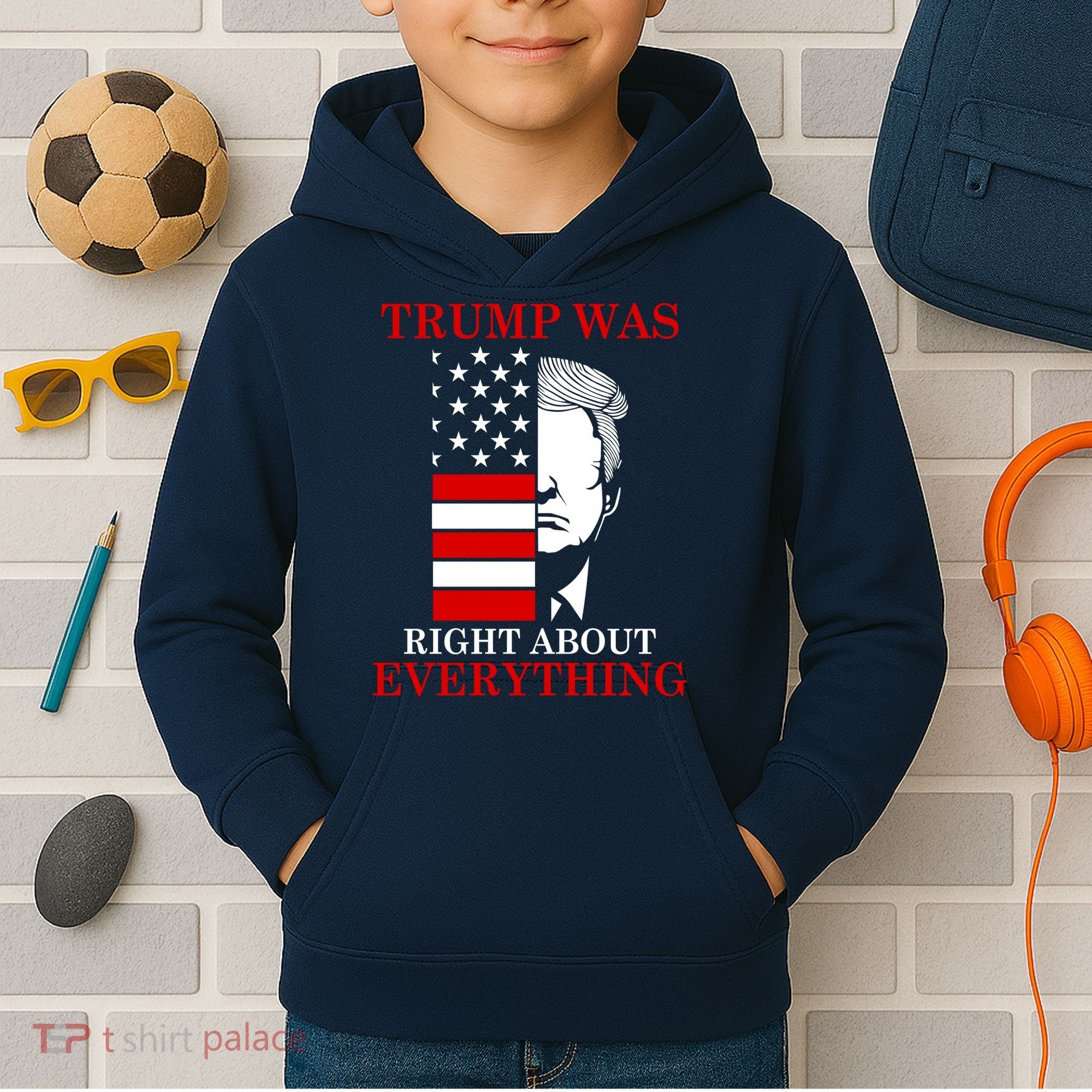 Trump Was Right About Everything USA Flag Kids Hoodie