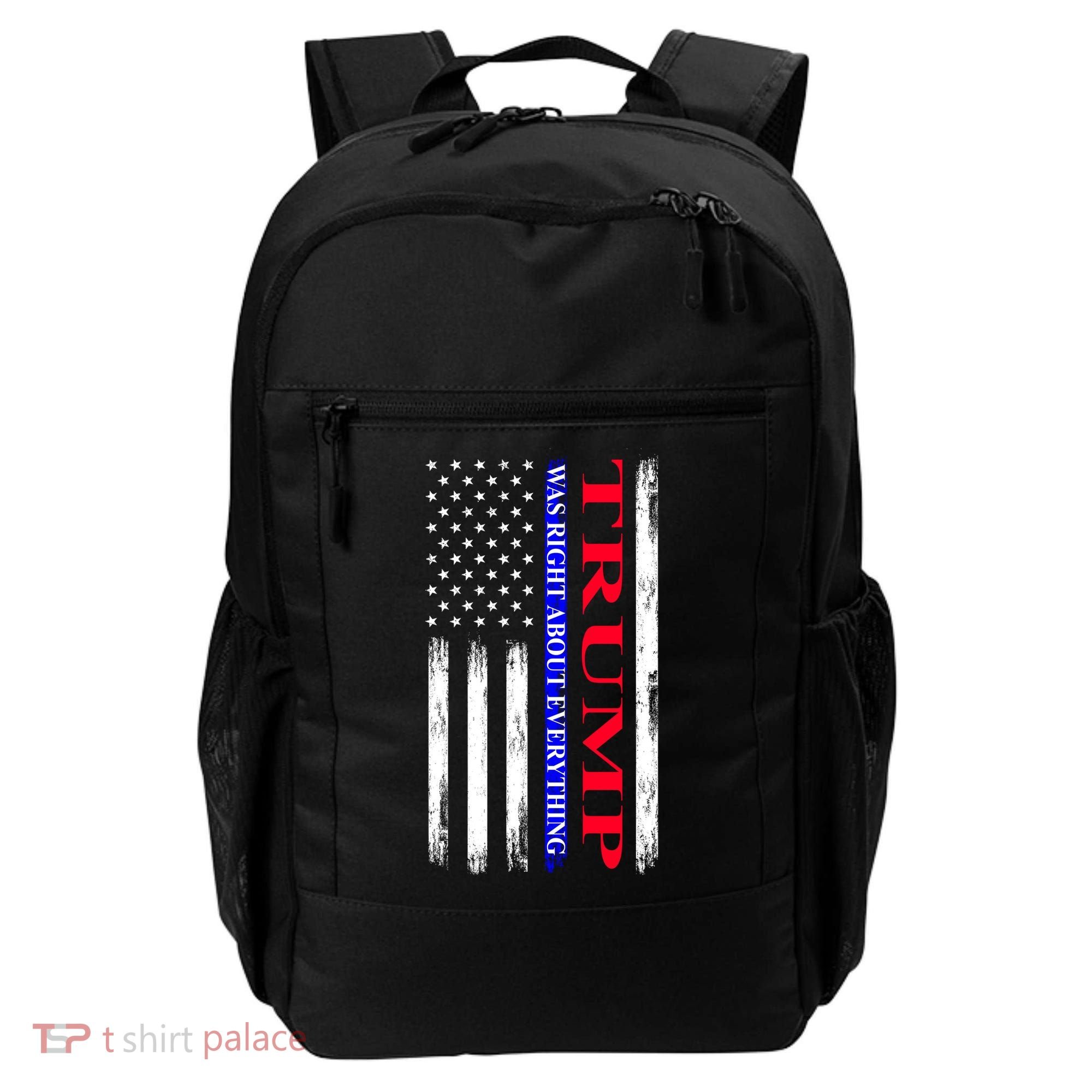 Trump Was Right About Everything American Flag Gift Backpack