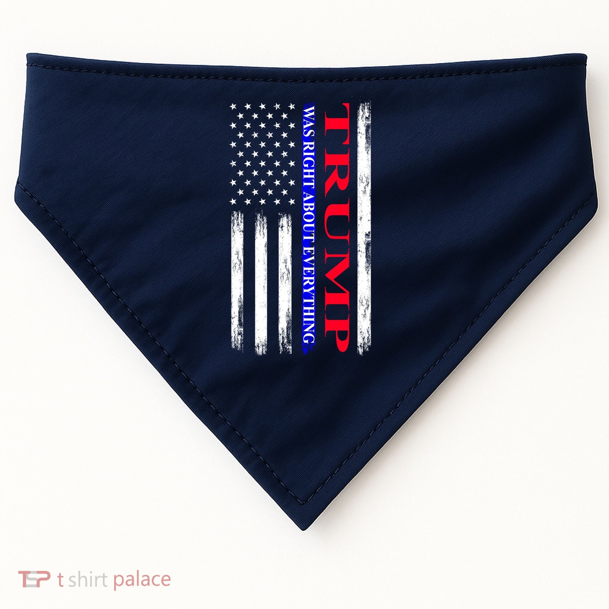 Trump Was Right About Everything American Flag Gift USA-Made Doggie Bandana