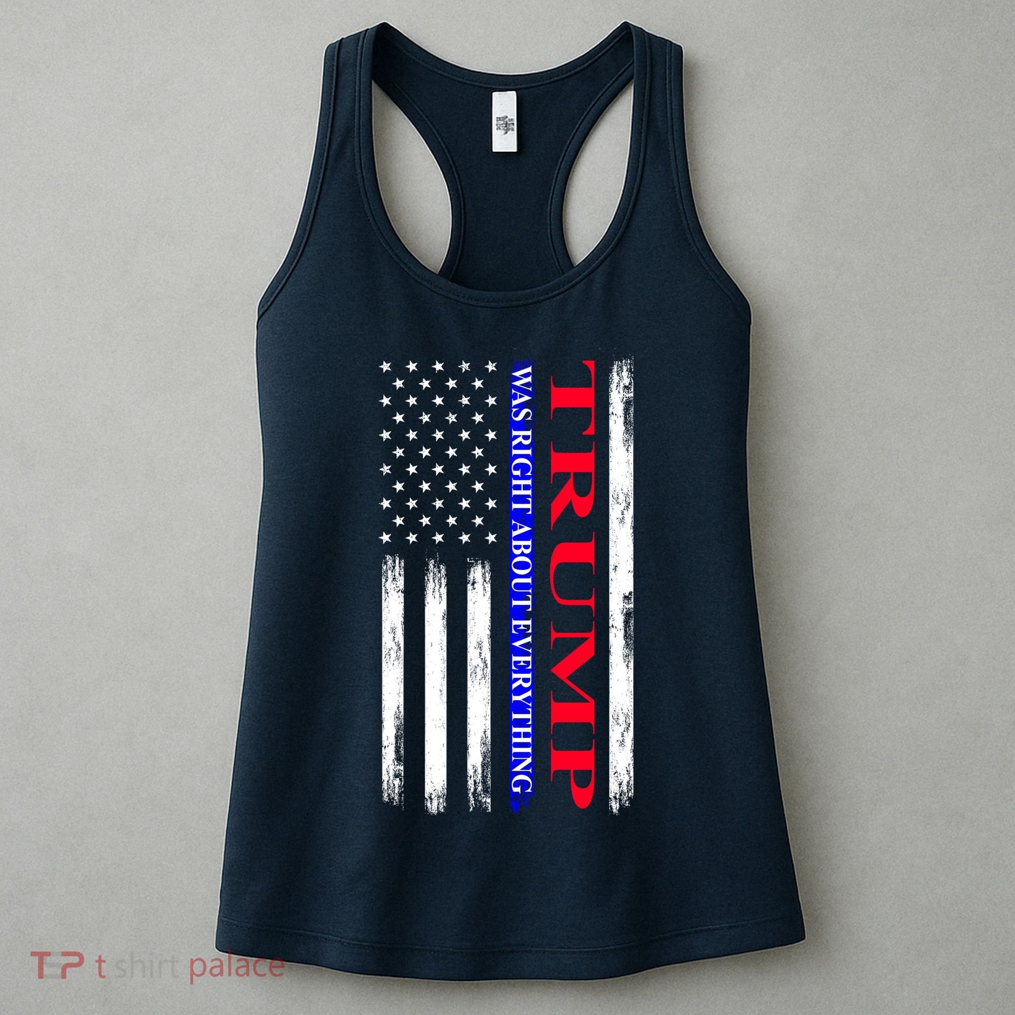 Trump Was Right About Everything American Flag Gift Women's Tank Top
