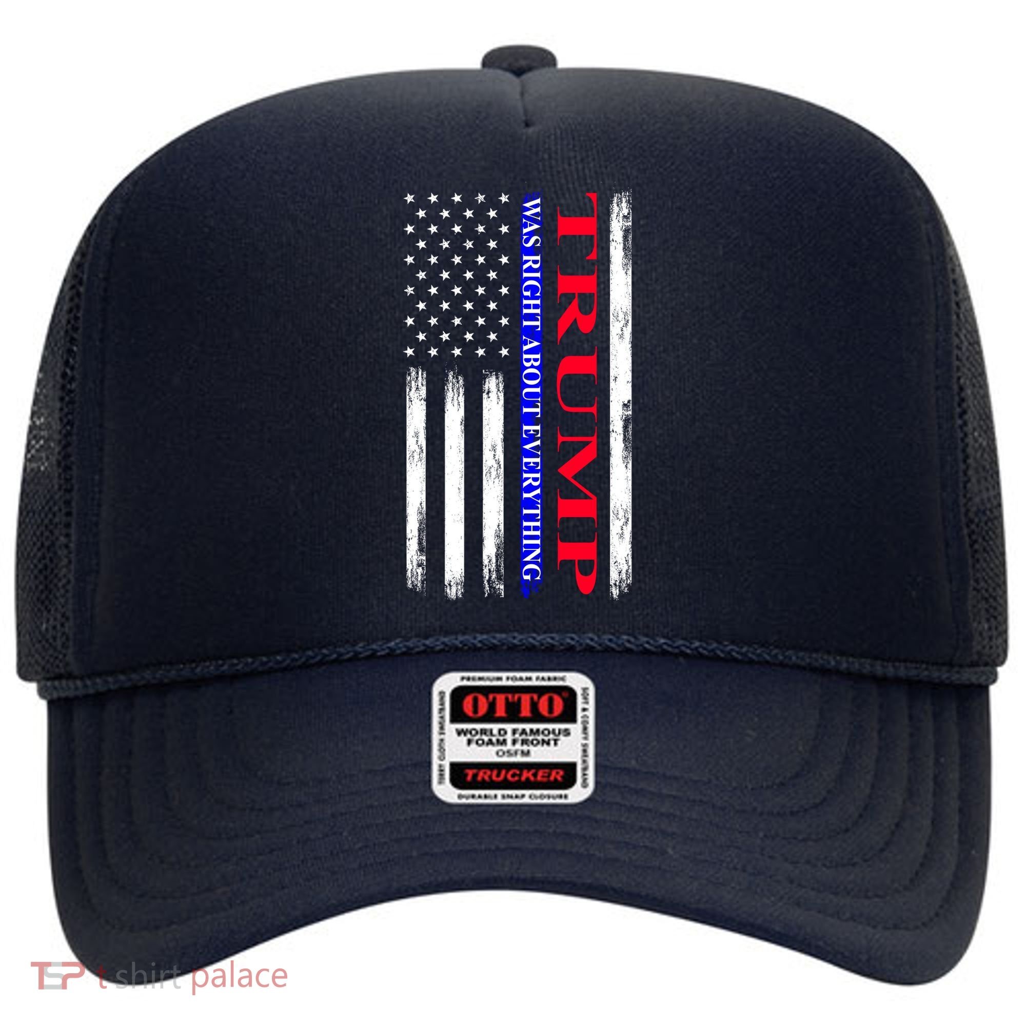 Trump Was Right About Everything American Flag Gift Hat