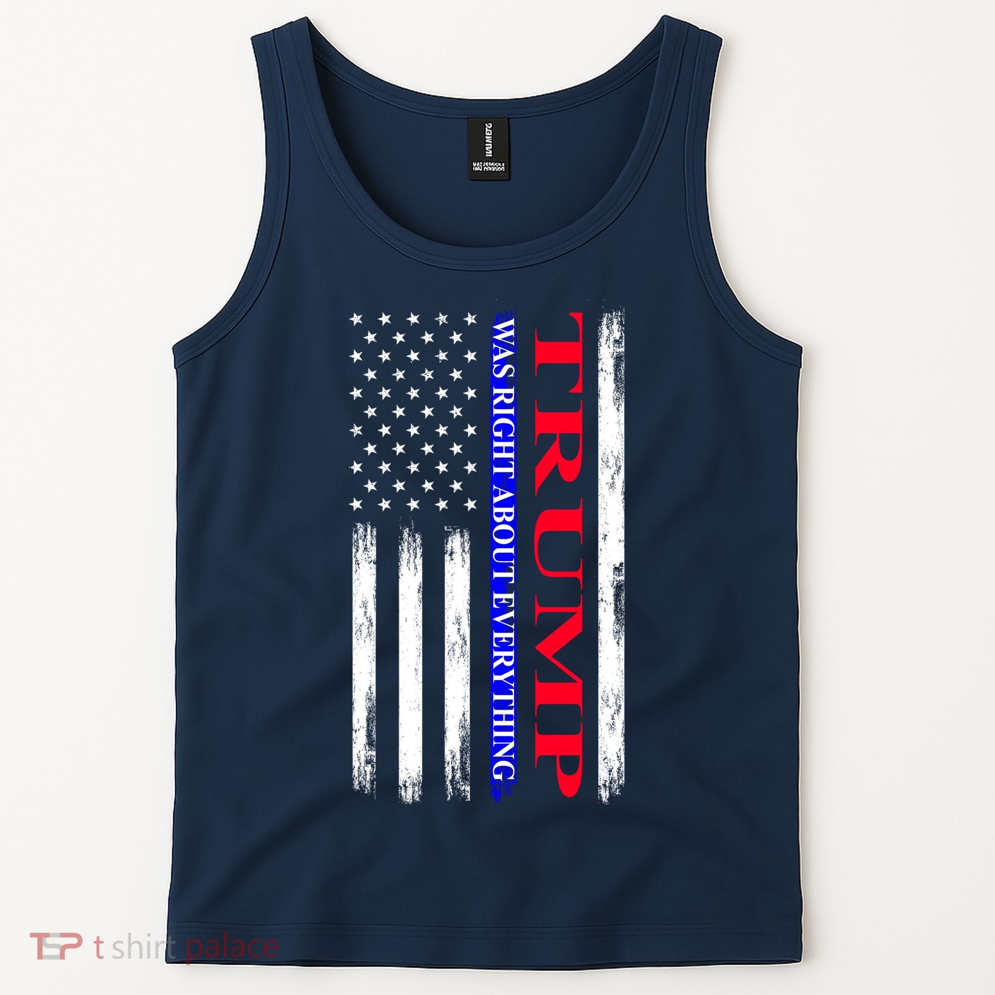 Trump Was Right About Everything American Flag Gift Tank Top